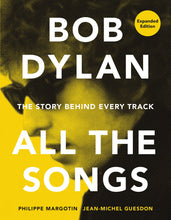Load image into Gallery viewer, Bob Dylan All the Songs: The Story Behind Every Track Expanded Edition
