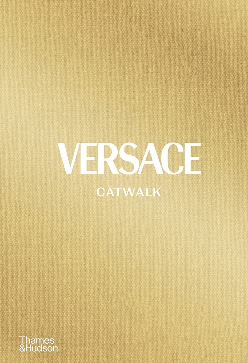 Catwalk Versace: The Complete Collections