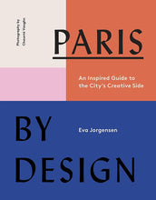 Load image into Gallery viewer, Paris by Design: An Inspired Guide to the City&#39;s Creative Side
