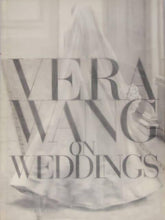 Load image into Gallery viewer, Vera Wang On Weddings
